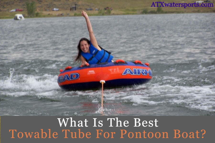 Best Towable Tube For Pontoon Boat