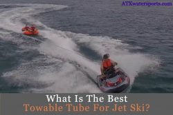Best Towable Tube For Jet Ski